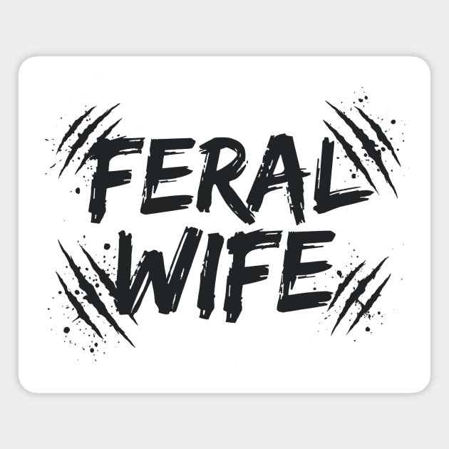 Feral wife Magnet by CreativeSage